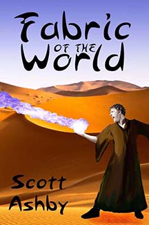 book cover of Fabric of the world, featuring a man in long brown robes shooting fire from one hand, against a background of sand dunes